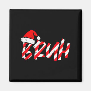 Christmas Bruh Candy Cane Santa Hat Xmas Meme Men Magnet