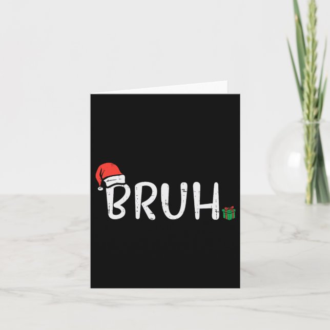 Christmas Bruh Funny Xmas Meme Men Boys Kids Women Card (Front)