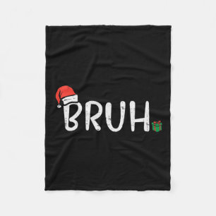 Christmas Bruh Funny Xmas Meme Men Boys Kids Women Fleece Blanket