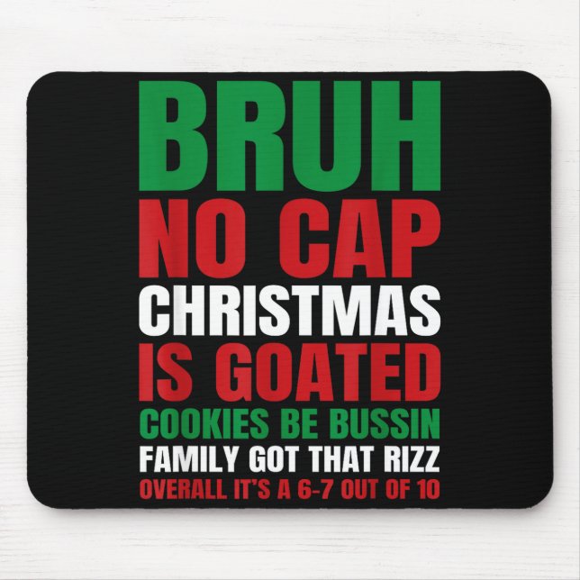 Christmas Bruh No Cap Cookies Bussin Funny Rizz Me Mouse Pad (Front)