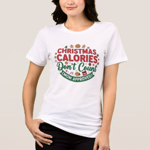 Christmas Calories Don’t Count Mom Shirt