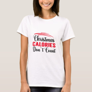 Christmas Calories Don't Count Funny Kitchen Quote T-Shirt