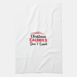 Christmas Calories Don't Count Funny Kitchen Quote Tea Towel