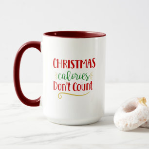 Christmas Calories Don't Count, Funny Xmas Mug