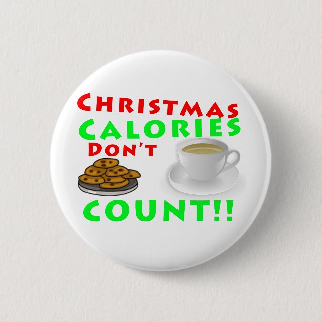 Christmas Calories Don't Count Humour Funny 6 Cm Round Badge (Front)