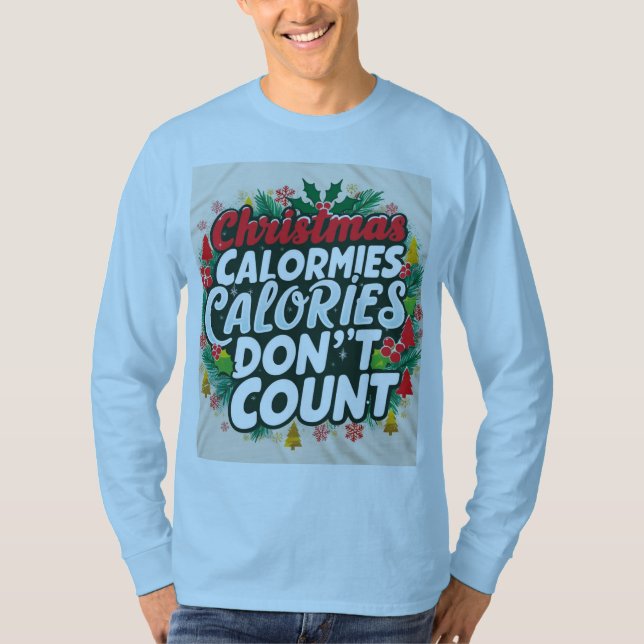 Christmas Calories Don't Count T-Shirt (Front)