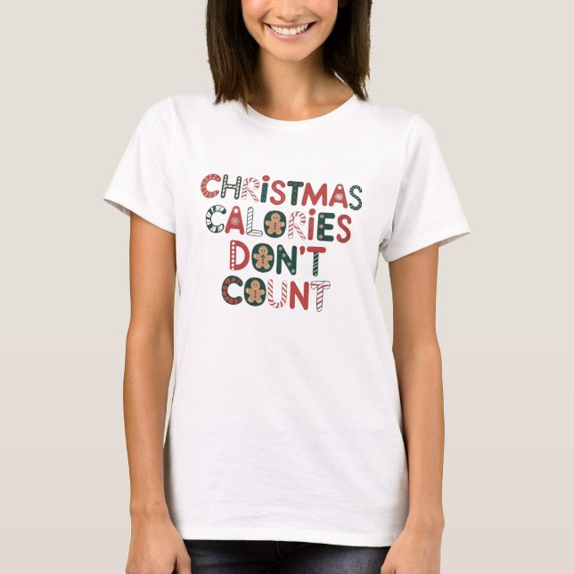 Christmas calories don't count T-Shirt (Front)