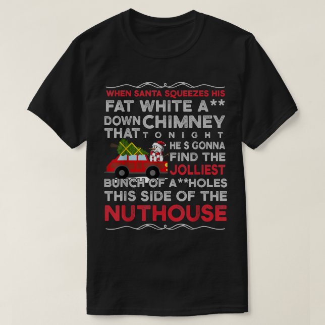 Christmas Camper When Santa Squeezes His Fat White T-Shirt (Design Front)