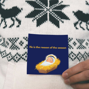 Christmas Card: He is the reason of the season. Holiday Card