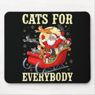 Christmas Cats For Everybody Santa Lover Holiday  Mouse Pad