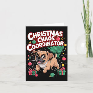 Christmas Chaos Coordinator Xmas Puppy Funny Puggl Card