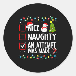 Christmas Checklist Naughty Nice An Attempt Was Ma Classic Round Sticker