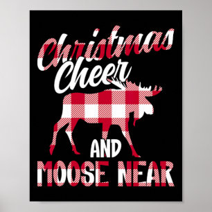 Christmas Cheer And Moose Near - Moose 3 Poster