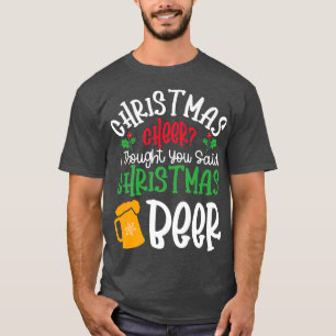Christmas Cheer Christmas Beer Xmas Party Holiday T-Shirt