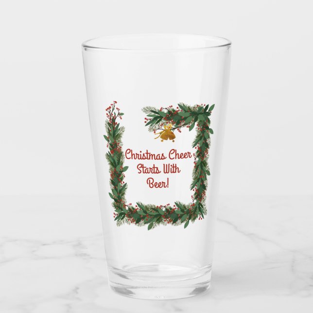 Christmas Cheer Starts With Beer Funny Holiday Glass (Front)