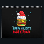 Christmas cheeseburger Happy Holidays with Cheese Calendar<br><div class="desc">Christmas cheeseburger Happy Holidays with Cheese</div>