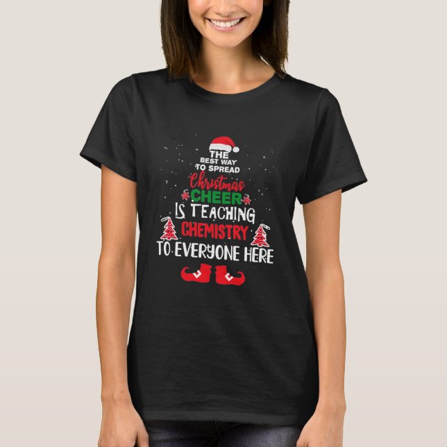 Christmas Chemistry Teachers , Funny Teachers T-Shirt (Front)