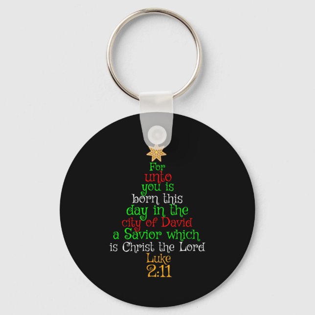 Christmas Christian Shirt Unto You Is Born A Savio Key Ring (Front)