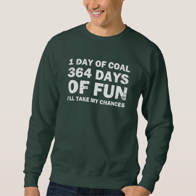Christmas Coal VS 364 Days of Fun Sweatshirt (Front)