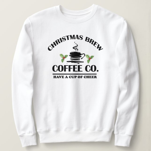 Christmas Coffee Sweatshirt - Cosy Women's Holiday (Design Front)