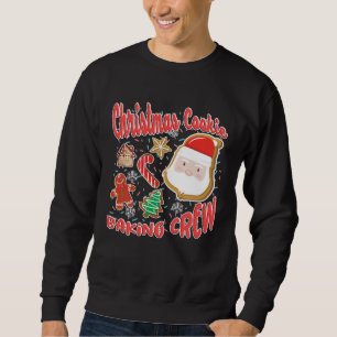 Christmas Cookie Baking Crew Cookie Crew Family Ch Sweatshirt
