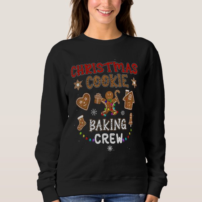 Christmas Cookie Baking Crew Xmas Gingerbread Fami Sweatshirt (Front)