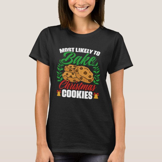 Christmas Cookie Baking Gingerbread Cookie  Baker T-Shirt (Front)