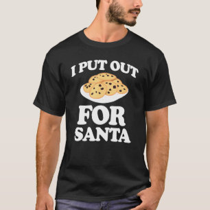 Christmas Cookies I Put Out For Santa T-Shirt