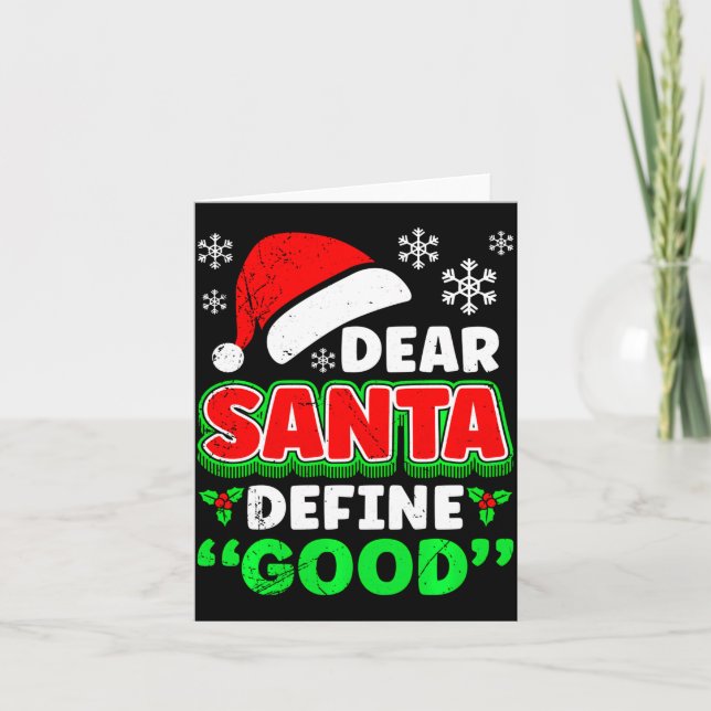 Christmas Costume Dear Santa Define Good Funny  Card (Front)