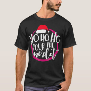 Christmas Costume Ho Ho Ho Pour The Merlot Xmas T-Shirt