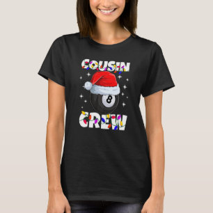 Christmas Cousin Crew 8 Ball Billiard Pajamas Fami T-Shirt