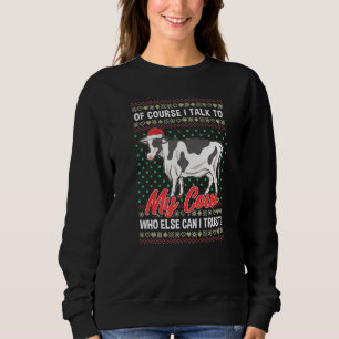 Christmas Cow Farm Country Farmer Farming Humor Sweatshirt
