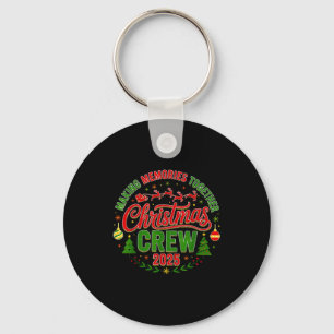 Christmas Crew 2025 Family Matching Making Memorie Key Ring