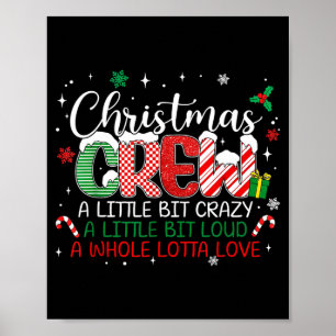 Christmas Crew A Little Bit Crazy A Little Bit Lou Poster