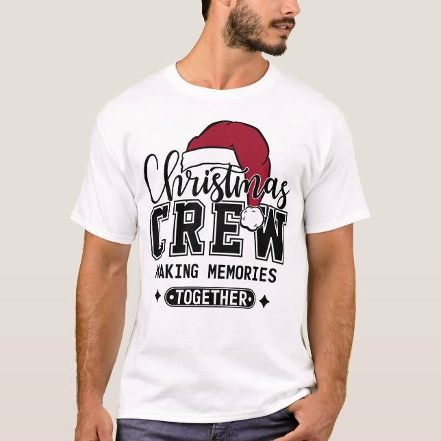 Christmas Crew Making Memories T Shirt (Front)