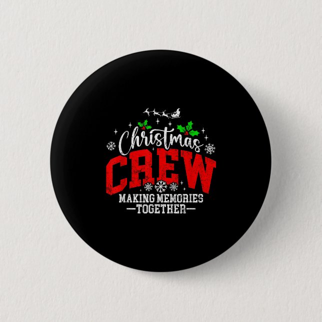 Christmas Crew Making Memories Together Matching F 6 Cm Round Badge (Front)