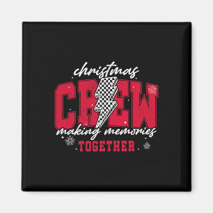 Christmas Crew Making Memories Together Snowflake Magnet