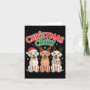 Christmas Crew Xmas Puppy Funny Christmas Labrador Card