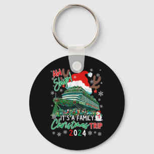 Christmas Cruise Aw Ship It's A Family Christmas T Key Ring