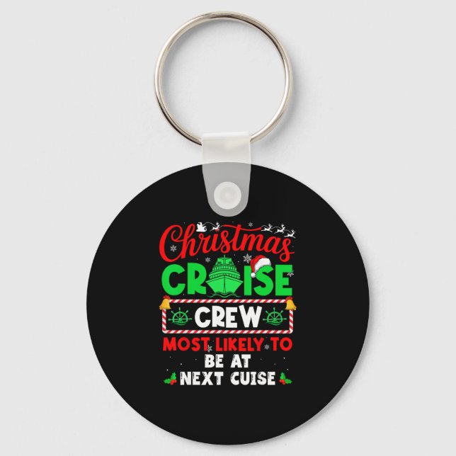 Christmas Cruise Crew Most Likely To Be At Next Cu Key Ring (Front)