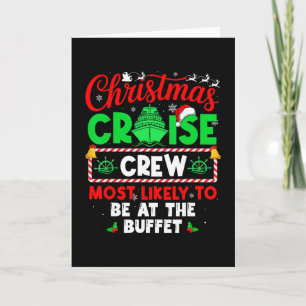 Christmas Cruise Crew Most Likely To Be At The Buf Card