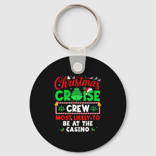 Christmas Cruise Crew Most Likely To Be At The Cas Key Ring