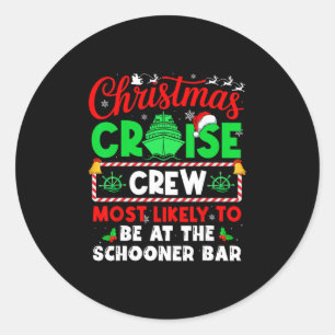 Christmas Cruise Crew Most Likely To Be At The Sch Classic Round Sticker