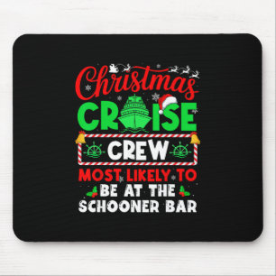 Christmas Cruise Crew Most Likely To Be At The Sch Mouse Pad