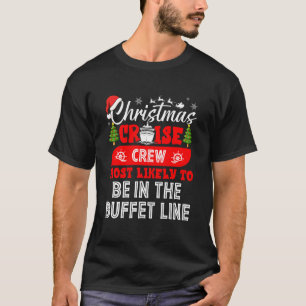 Christmas Cruise Crew Most Likely to Be in The Buf T-Shirt
