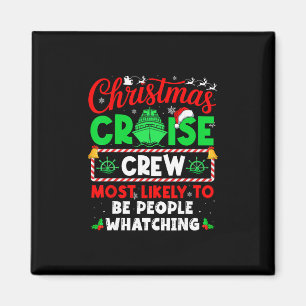 Christmas Cruise Crew Most Likely To Be People Wha Magnet