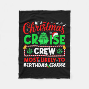 Christmas Cruise Crew Most Likely To Birthday Crui Fleece Blanket