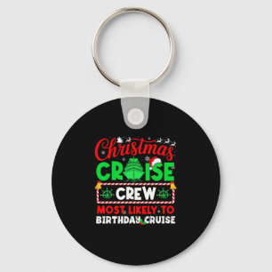 Christmas Cruise Crew Most Likely To Birthday Crui Key Ring