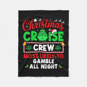 Christmas Cruise Crew Most Likely To Gamble All Ni Fleece Blanket