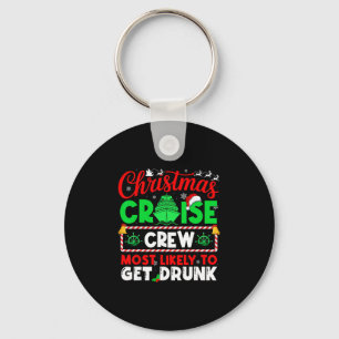 Christmas Cruise Crew Most Likely To Get Drunk Key Ring